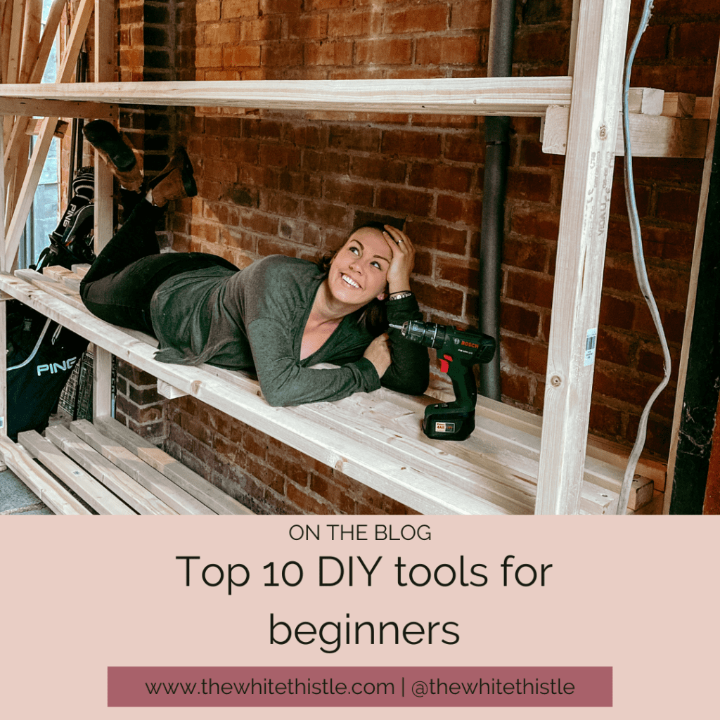 Top 10 DIY tools for beginners | The White Thistle